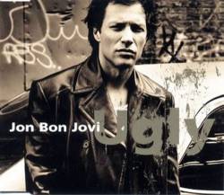 Jon Bon Jovi : Ugly